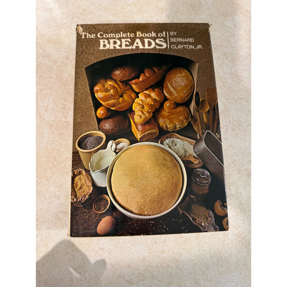 The Complete Book of Breads Bernard Clayton Jr Hardcover Cookbook 1973 Vintage